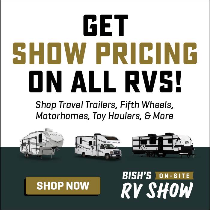 Show Pricing on all RVs at the Bish's On-Site RV Show- Feb. 13-15 - Bish's RV of Idaho Falls
